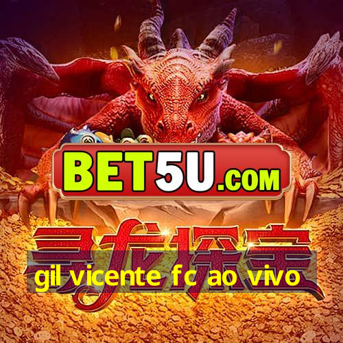 gil vicente fc ao vivo